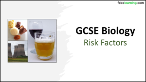 Link to next lesson GCSE Biology Topic 2 Organisation: Risk Factors