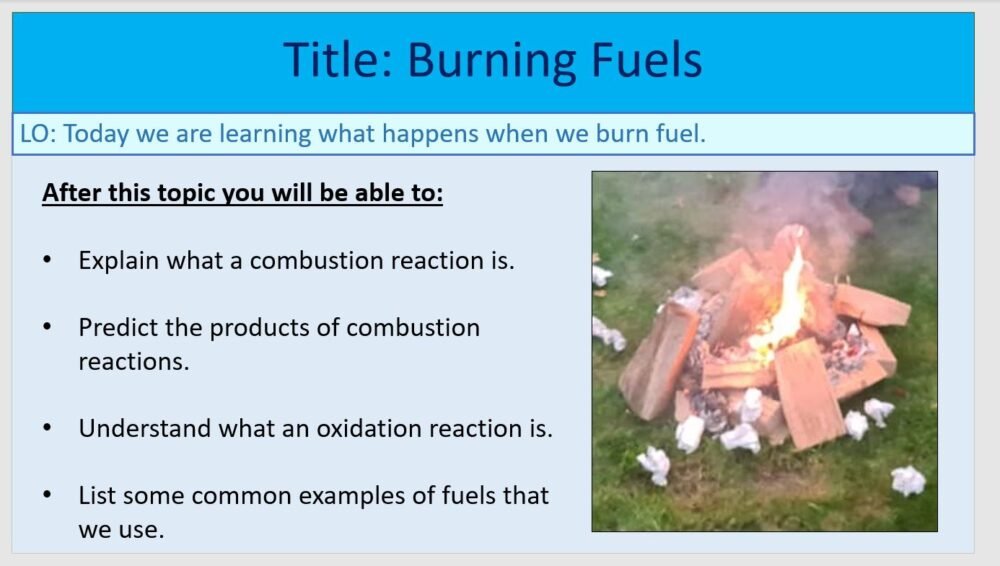 Year-7 Chemistry Chemical Reactions-Burning Fuels Lesson Objectives