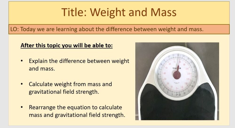 Year-7 Physics Forces Weight and Mass Lesson Objectives