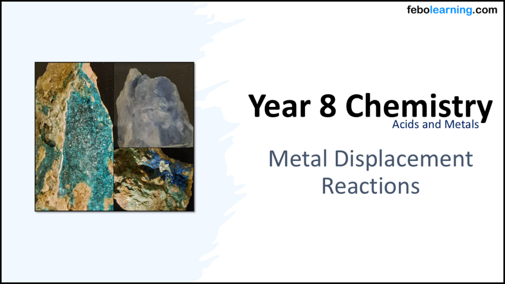 Year-8 Chemistry Metals and Acids Metal Displacement Reactions Title