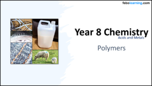 Year-8 Chemistry Metals and Acids Polymers Title